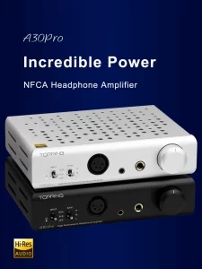 TOPPING A30 PRO Hi-Res Audio Class A Incredible Power NFCA Headphone Amplifier